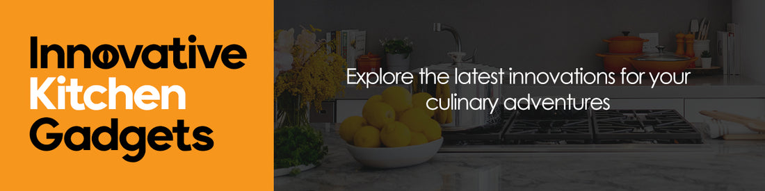 Innovative Kitchen Gadgets: Simplify Your Culinary Adventures